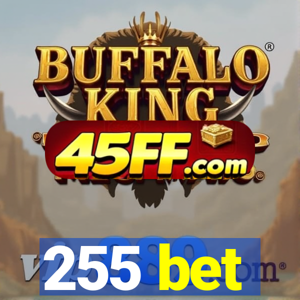255 bet